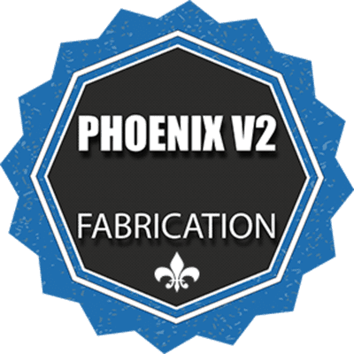 FABRICATION - PHOENIX V2 - Enabling The Future